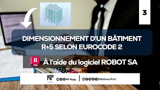 DIMENSIONNEMENT D’UN BÂTIMENT R5 SELON EUROCODE 2  PARTIE 3  NF BYGG  ROBOT STRUCTURAL ANALYSIS [upl. by Kelda]