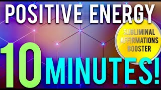 🎧ATTRACT POSITIVE ENERGY IN 10 MINUTES SUBLIMINAL AFFIRMATIONS BOOSTER REAL RESULTS DAILY [upl. by Nefen]