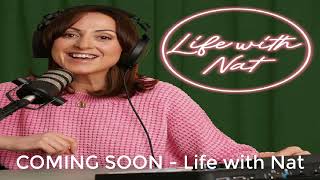 COMING SOON  Life with Nat [upl. by Enecnarf]