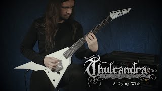 Thulcandra  quotA Dying Wishquot Official Guitar Playthrough 4K [upl. by Lee]