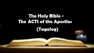 05 The Holy Bible ACTS Chapter 1 to 28 Tagalog Audio [upl. by Udelle]