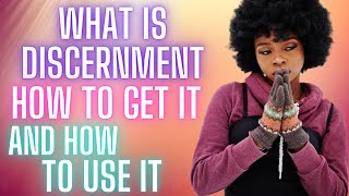 What Is Discernment Heres How To Get It amp How to Use It [upl. by Coulter667]