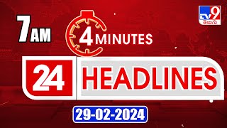 4 Minutes 24 Headlines  7 AM  29022024  TV9 [upl. by Wojcik]