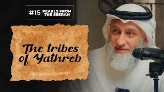 Pearls from the Seerah 15 The Tribes of Yathreb [upl. by Leihcar365]