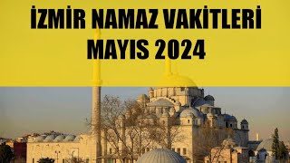 İzmir Namaz Vakitleri  MAYIS 2024 [upl. by Farl572]