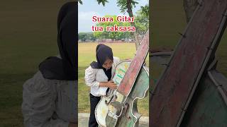 Suara gitar tua raksaksa kreatif comedy lucu tips hiburan shortvideo [upl. by Ambur]