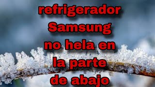 refrigerador Samsung no enfría en la parte de abajo [upl. by Ynafets]