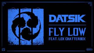 Datsik  Fly Low ft Chatterbox Official Audio [upl. by Nemhauser]