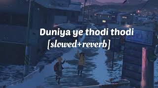 Duniya Ye Thodi Thodi Behtar Lage slowedreverb  Lofi  Arijit Singh [upl. by Esirahs]