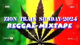 ZION TRAIN SUNDAYREGGAE MIXTAPE🔥🔥🇧🇴🇧🇴 [upl. by Anileuqcaj648]