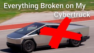 EVERYTHING WRONG WITH MY CYBERTRUCK [upl. by Hammond]