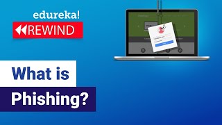 What is Phishing  Learn Phishing Using Kali Linux  Phishing Attack Explained  Edureka Rewind 1 [upl. by Ivzt]