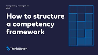 Competency Management How to Structure a Competency Framework [upl. by Yrellih850]