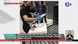 Laruang eroplano na dala ng OFW winasak sa airport para patunayang walang lamang kontrabando  SONA [upl. by Pickett]