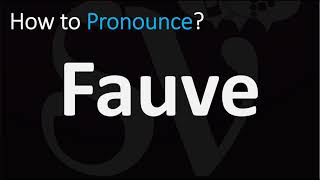 How to Pronounce Fauve CORRECTLY [upl. by Notlaw985]