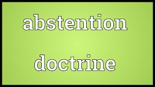 Abstention doctrine Meaning [upl. by Namzaj]