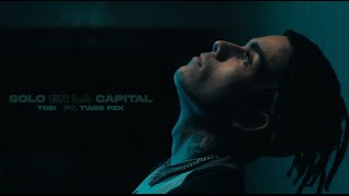 Tobi Ft Tiago PZK  Solo en la Capital Video Oficial [upl. by Neibaf931]