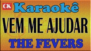 THE FEVERS VEM ME AJUDAR KARAOKE [upl. by Naghem]