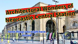 Architectural Wonders of Newcastle Central Station [upl. by Norse]