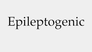 How to Pronounce Epileptogenic [upl. by Htenywg487]