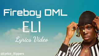 Fireboy DML – Eli Lyrics Video [upl. by Imhsar]