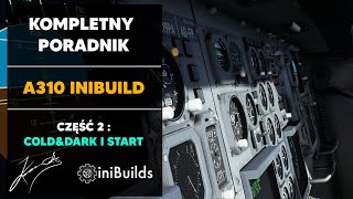 INIBUILDS A310  COLDampDARK KOŁOWANIE START  PORADNIK  GUIDE  TUTORIAL  MFS2020  PL  PCXBOX [upl. by Otreblig398]