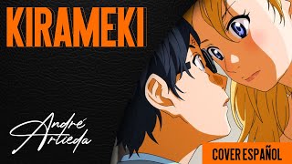 Shigatsu wa Kimi no USO ED 1  KIRAMEKI  André  A Cover Español Latino [upl. by Corabel]