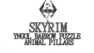 Skyrim Yngol Barrow Puzzle  Animal Pillars [upl. by Leticia]