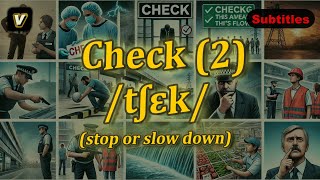 v Check meaning stop or slow down with 5 examples [upl. by Dibbell]