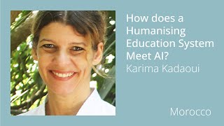 How does a Humanising Education System Meet AI  Karima Kadaoui  GBD2023 September [upl. by Lowenstein]