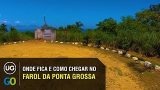 Onde fica e Como chegar no Farol da Ponta Grossa em Ubatuba [upl. by Anurag782]