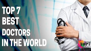 Top 7 Best Doctors In the world [upl. by Margy550]