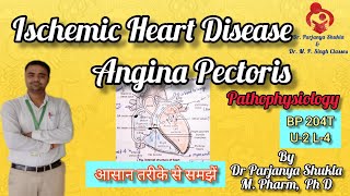 Ischemic Heart Disease  Angina Pectoris  Intro Types Etiology Pathophysiology BP 204T U2 L4 [upl. by Gnort211]