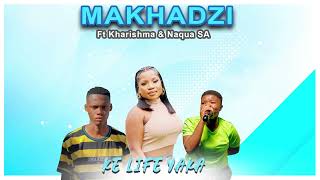 Makhadzi Ft Kharishma amp Naqua SA Ke life yaka [upl. by Polk]