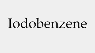 How to Pronounce Iodobenzene [upl. by Anama]