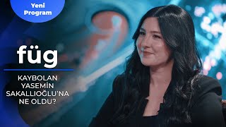 Füg Yasemin Sakallıoğlu Bir Oyunun İçinde Kayboldu  Yeni Program [upl. by Guinn]