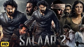 Salaar 2 Shouryanga Parvam Full Movie In Hindi  Prabhas  Prithviraj Sukumaran  Story amp Facts [upl. by Aneehsit344]