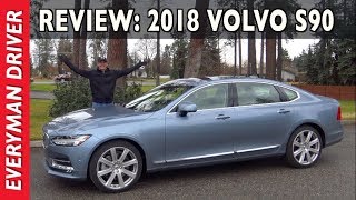 Heres the 2018 Volvo S90 T6 AWD Inscription Review on Everyman Driver [upl. by Ava309]