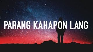 MM MADRIGAL  Parang Kahapon Lang Lyrics [upl. by Rafaelle590]