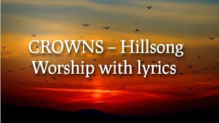 CROWNS  Hillsong Worship Wow Powerful Song [upl. by Harrow]