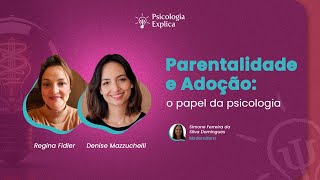 Semana Psicologia Explica  Parentalidade e Adoção o papel da psicologia [upl. by Zadack853]