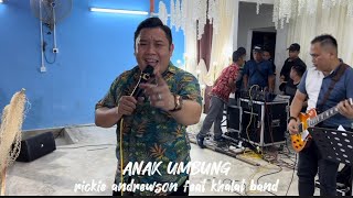 Anak Umbung  Rickie Andrewson Feat Khalat Band  Liveband [upl. by Hnaht]