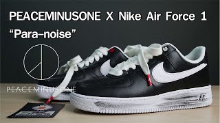 PEACEMINUSONE x Nike Air Force 1 “Paranoise” รีวิวรองเท้า GDragon [upl. by Nauqas]