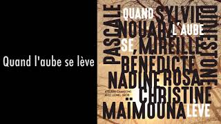 quand laube se lève  Paroles de femmes [upl. by Orenid]