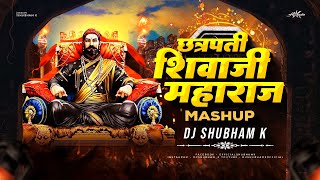 Chatrapati Shivaji Maharaj Mashup DJ Shubham K Shivaji Maharaj DJ Song Shivjayanti Special DJ Song [upl. by Koloski]