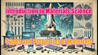 Introduction to Materials Science Types and Properties of Materials [upl. by Eelirak286]