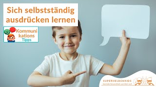 Wie Kinder lernen sich selbstständig auszudrücken und warum das wichtig ist kommunikation [upl. by Irreg]