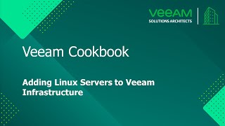 Veeam Cookbook  Adding Linux Servers to Veeam Infrastructure [upl. by Suravart]