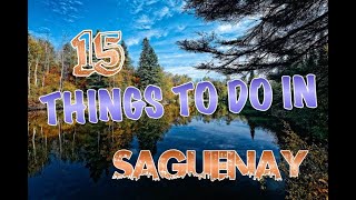 Top 15 Things To Do In Saguenay Quebec Canada [upl. by Aziaf417]