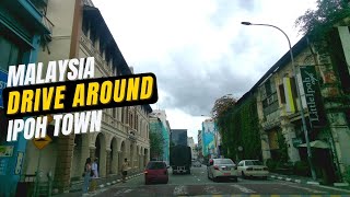 4K 🇲🇾 DRIVING AROUND MALAYSIA  Pt 1 IPOH TOWN  PERAK  Weather  Cloudy  Living In Malaysia [upl. by Seaman]